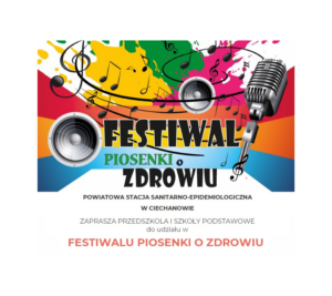 XXXIII Festiwal Piosenki o Zdrowiu pod Honorowym Patronatem Starosty Ciechanowskiego